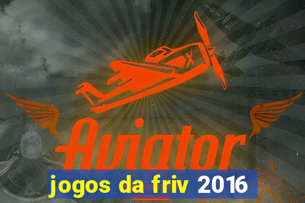 jogos da friv 2016